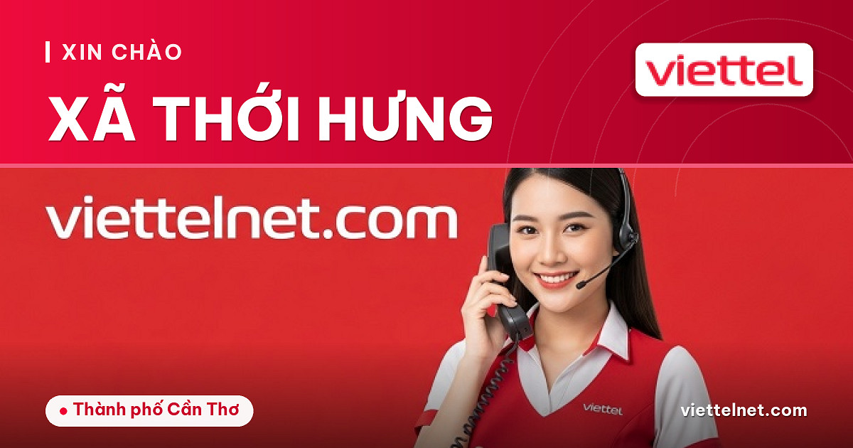 Viettel Xã Thới Hưng tư vấn Internet và Wi-Fi cho gia đình
