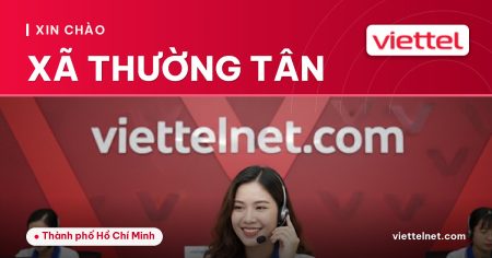Viettel Xã Thường Tân tư vấn lắp mạng Wi-Fi cho hộ gia đình