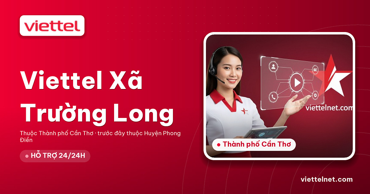 Viettel Xã Trường Long tư vấn lắp mạng cáp quang và Wi-Fi