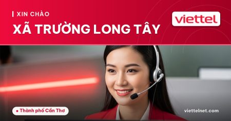 Viettel Xã Trường Long Tây tư vấn internet và Wi-Fi