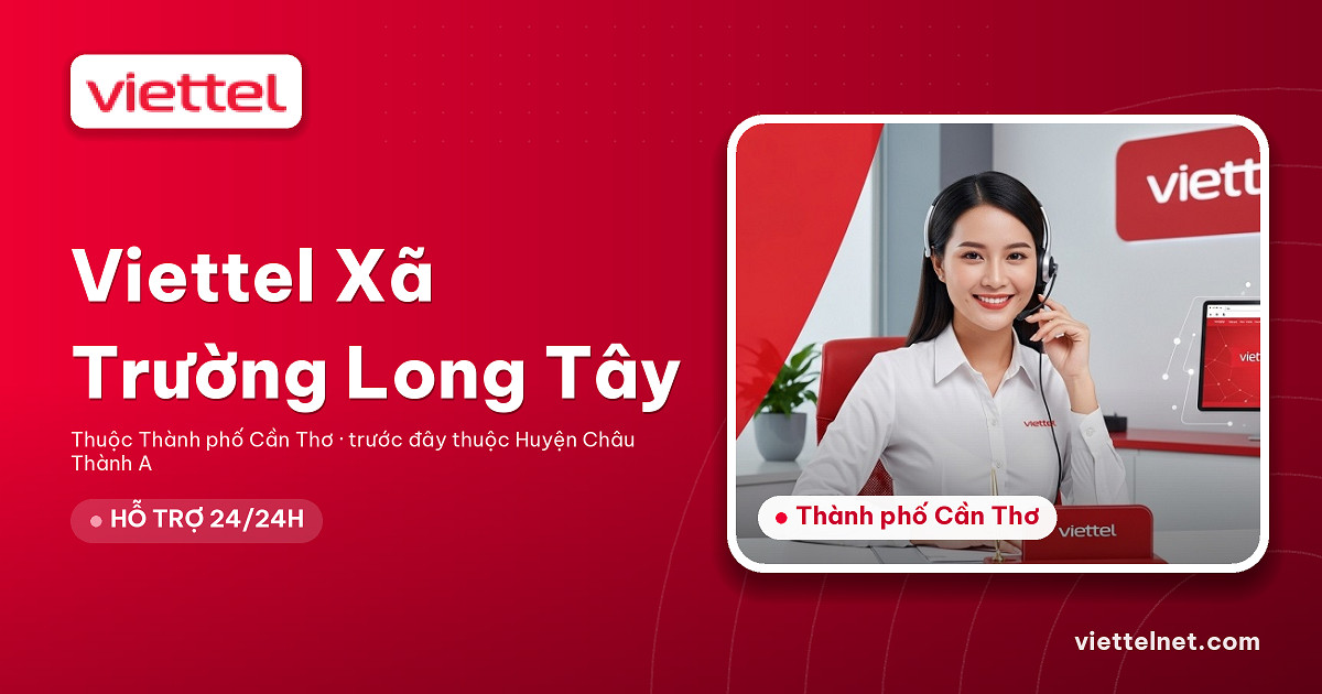 Viettel Xã Trường Long Tây tư vấn internet và Wi-Fi