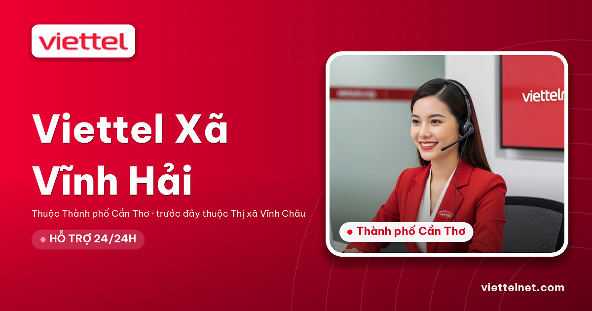 Viettel Xã Vĩnh Hải tư vấn internet cáp quang và Wi-Fi