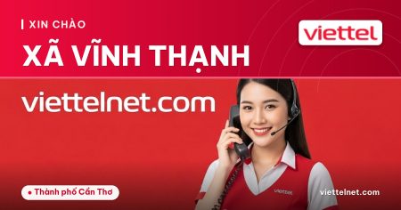 Viettel Xã Vĩnh Thạnh tư vấn Internet cáp quang và Wi-Fi