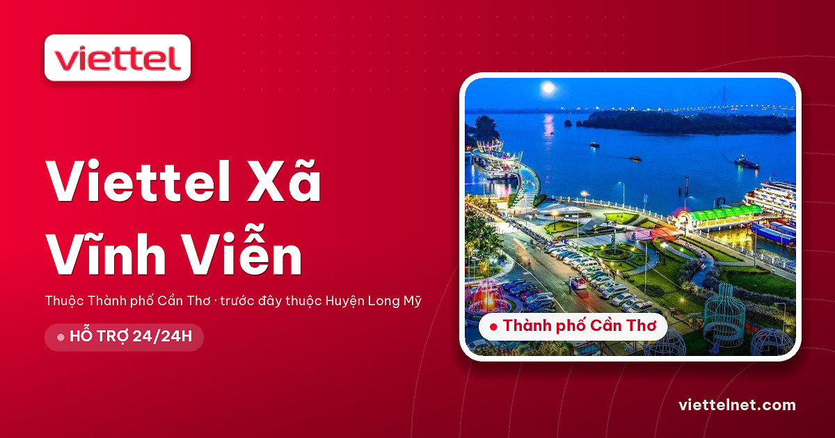 Viettel Xã Vĩnh Viễn tư vấn internet Wi-Fi và camera