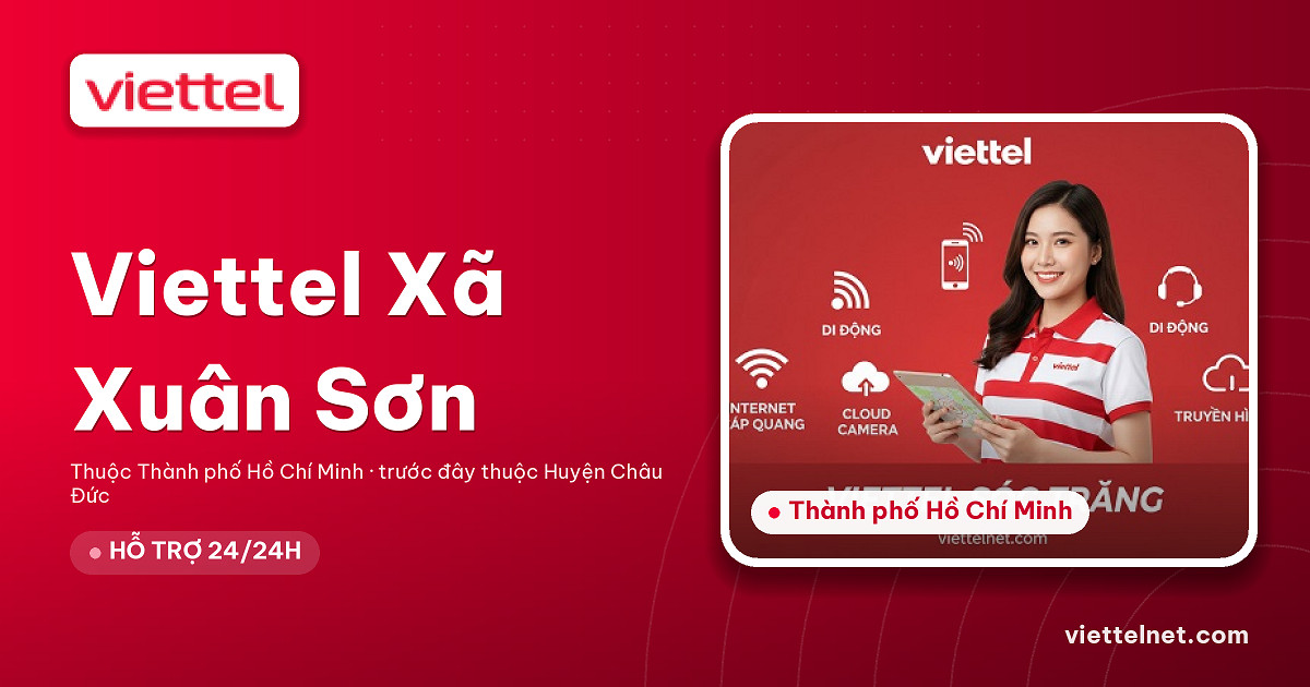 Viettel Xã Xuân Sơn tư vấn lắp mạng và Wi-Fi